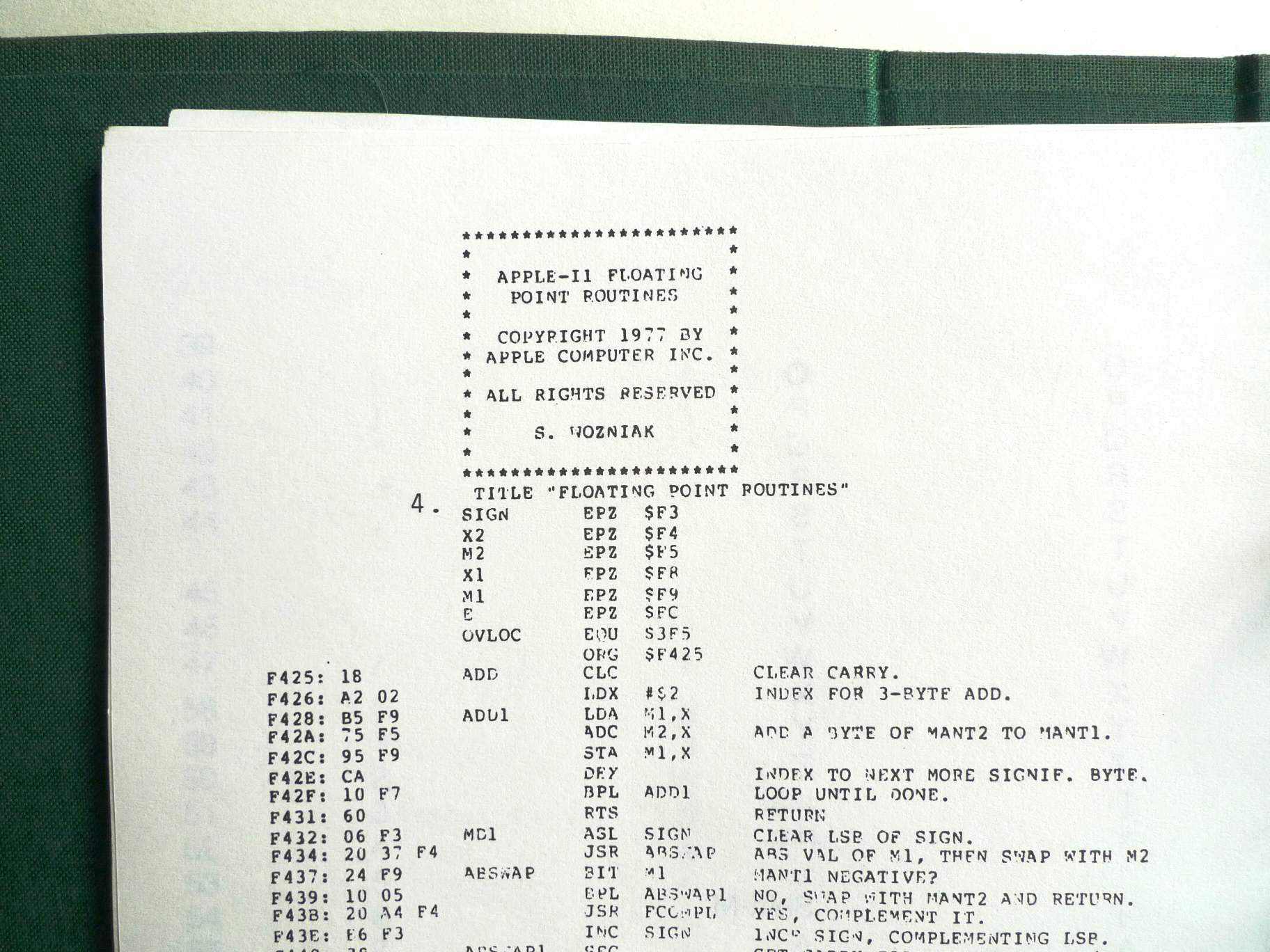 Wozniak's floating point routines. Dr. Dobb's Journal published the floating-point routines. They allowed the Apple II to calculate addition, subtraction, multiplication, division and logarithms.